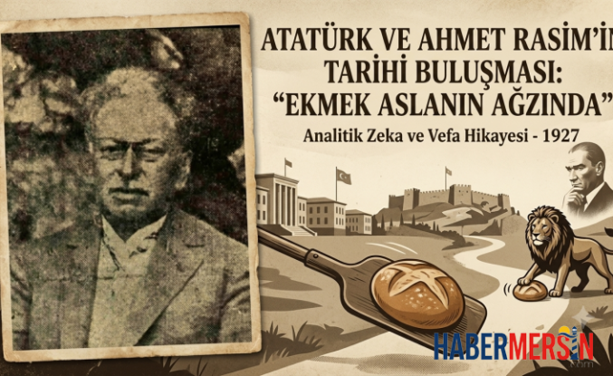 Bir Liderlik ve Çözüm Dersi: Atatürk, Ahmet Rasim’in İşsiz Olduğunu Nasıl Anladı?