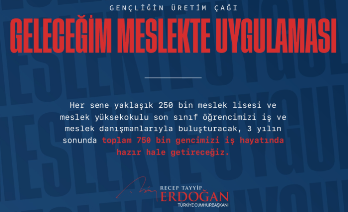 Cumhurbaşkanı Erdoğan Duyurdu: 750 Bin Gence İş Kapısı! "Geleceğim Meslekte" Uygulaması Başlıyor
