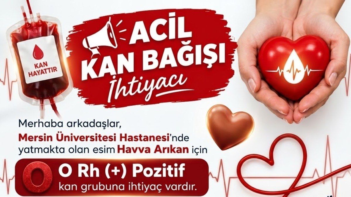 Mersin’de Acil Kan Bağışı Çağrısı: Havva Arıkan İçin 0 Rh Pozitif Trombosit Aferezi Kanı Aranıyor