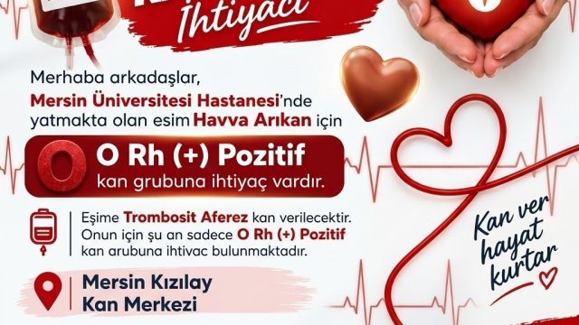 Mersin’de Acil Kan Bağışı Çağrısı: Havva Arıkan İçin 0 Rh Pozitif Trombosit Aferezi Kanı Aranıyor