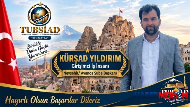 TUBSİAD Nevşehir / Avanos Şube Başkanlığına Kürşad Yıldırım Getirildi