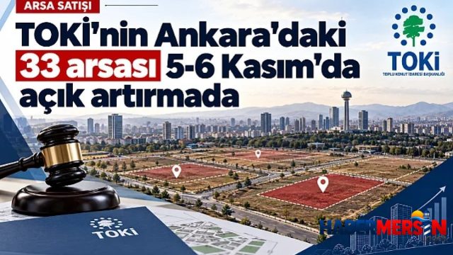 Ankara'nın 7 İlçesinde Toplam 309 Bin Metrekarelik 33 Taşınmaz Açık Artırmayla Satışa Çıkıyor